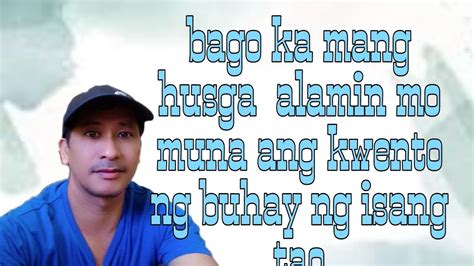 bago ka manghusga tignan mo muna sarili mo in english